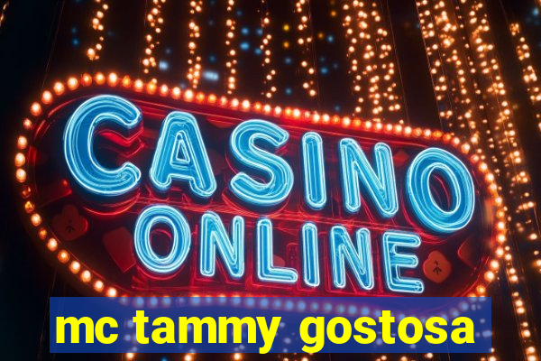 mc tammy gostosa